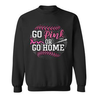 Go Pink Or Go Home Breast Cancer Softball Men Women Sweatshirt Graphic Print Unisex - Thegiftio UK