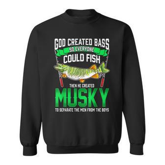 God Created Bass Then He Created Musky Funny Fishing Hook Men Women Sweatshirt Graphic Print Unisex - Seseable
