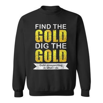 Gold Prospecting Gold Prospectors Men Women Sweatshirt Graphic Print Unisex - Seseable