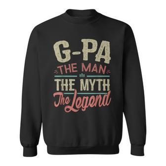 Gpa From Grandchildren Gpa The Myth The Legend Gift For Mens Sweatshirt - Seseable