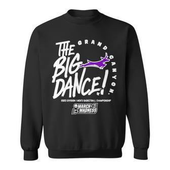 Grand Canyon The Big Dance March Madness 2023 Division Men’S Basketball Championship Sweatshirt | Mazezy AU