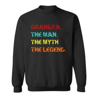 Grandpa The Man The Myth The Legend Sweatshirt - Monsterry