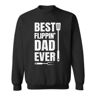 Grill Dad Best Flippin Dad Ever Father Grilling Gift For Mens Sweatshirt | Mazezy