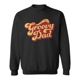 Groovy Dad 70S Aesthetic Nostalgia 1970S Retro Dad Sweatshirt - Seseable