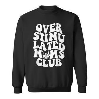 Groovy Overstimulated Moms Club Mothers Day Sweatshirt | Mazezy