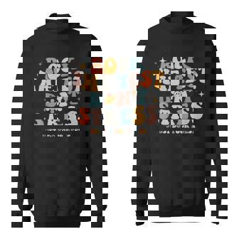 Groovy Rock The Test Dont Stress Just Do Your Best Testing Sweatshirt | Mazezy