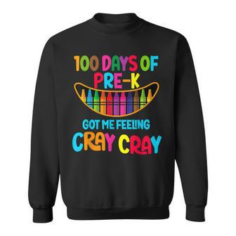 Happy 100 Days Of Pre-K Got Me Feeling Cray Cray Teacher Sweatshirt - Seseable