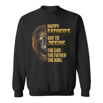 Happy Fathers Day To Jesus God Lover Lion Christian Sweatshirt - Seseable