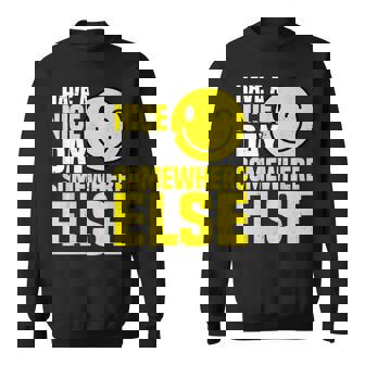 Have A Nice Day Somewhere Else --- Men Women Sweatshirt Graphic Print Unisex - Thegiftio