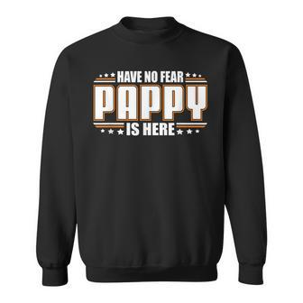 Have No Fear Pappy Is Here Meme Quotes Gift For Mens Sweatshirt | Mazezy