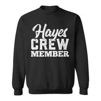 Hayes Crew Member Matching Family Name Gift Sweatshirt - Seseable