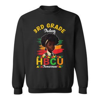 Hbcu College Student - 3Rd Grade Today Hbcu Tomorrow Sweatshirt | Mazezy