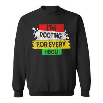 Hbcu Pride Im Rooting For Every Hbcu Black History Month Sweatshirt - Seseable