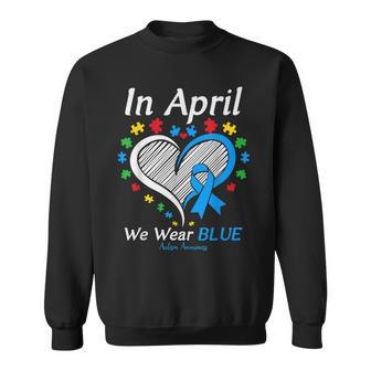 Heart Autism In April We Wear Blue Autism Awareness Month Sweatshirt | Mazezy