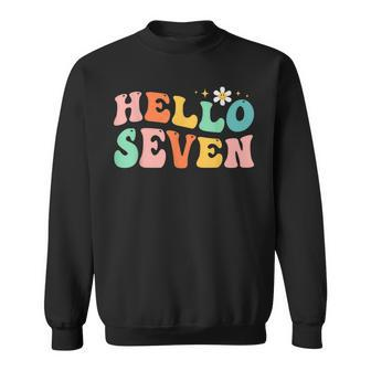 Hello Seven 7 Year Old 7Th Birthday Girl Age 7 Bday Groovy Sweatshirt | Mazezy