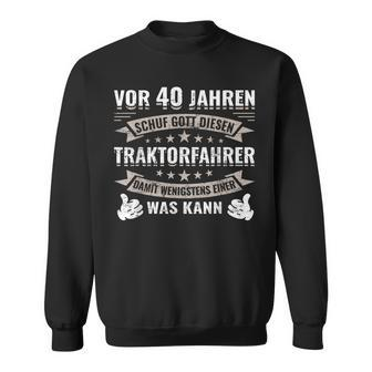 Herren 40. Geburtstag Traktor Sweatshirt, Landwirt & Treckerfahrer Motiv - Seseable