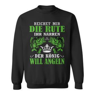 Herren Der König Will Angeln Fischer Angler Geschenk Sweatshirt - Seseable