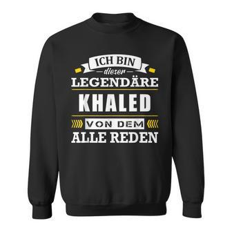 Herren Name Khaled Vorname Namensgeschenke Namenstag Sweatshirt - Seseable