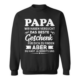 Herren Papa Wir Haben Versucht Das Beste Geschenk Sweatshirt - Seseable