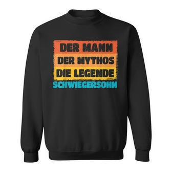 Herren Schwiegersohn Der Mann Der Mythos Die Legende Geschenk Sweatshirt - Seseable