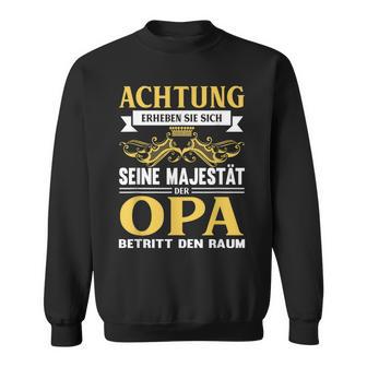 Herren Sweatshirt Seine Majestät der Opa Betritt, Witziges Spruch-Motiv - Seseable