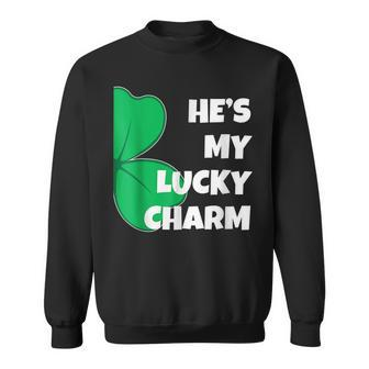 Hes My Lucky Charm Funny St Patricks Day Couple Sweatshirt - Seseable