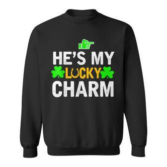 Hes My Lucky Charm Matching St Patricks Day Couple Gifts Sweatshirt - Seseable