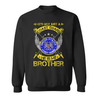 Hes Not Just A Us Coast Guard Veteran He Is My Brother Sweatshirt - Seseable