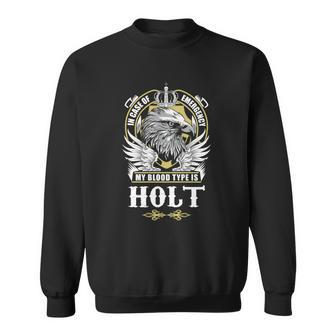 Holt Name T - In Case Of Emergency My Blood Sweatshirt - Seseable
