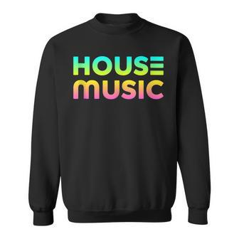 House Music - Edm Rave Festival Dj Sweatshirt - Thegiftio UK