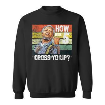How About 5 Cross Yo Lips Son In Sanford City Funny And Meme Sweatshirt | Mazezy