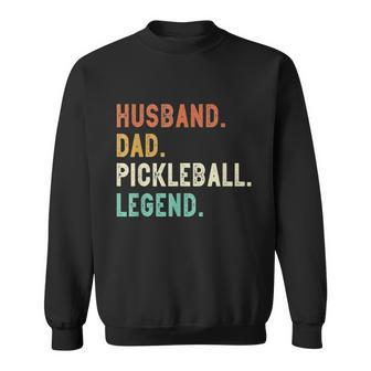 Husband Dad Pickleball Legend Funny Dad Pickleball Sweatshirt - Monsterry AU