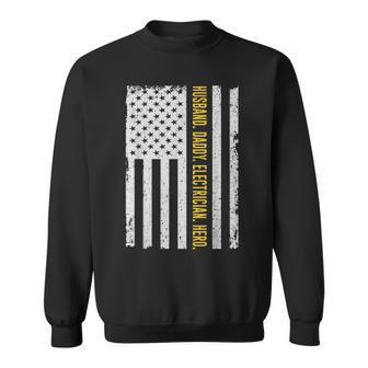 Husband Daddy Electrician Hero Usa Flag Fathers Day Gifts Sweatshirt - Seseable