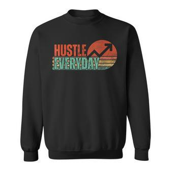 Hustle Everyday Work Hard Successful Entrepreneur Sweatshirt | Mazezy