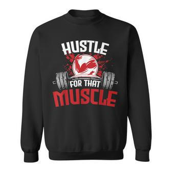 Hustle For That Muscle Fitness Motivation Sweatshirt | Mazezy
