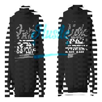 Hustle Over Everything Get Paid Entrepreneur Christmas Gift Men Women Sweatshirt Graphic Print Unisex - Thegiftio