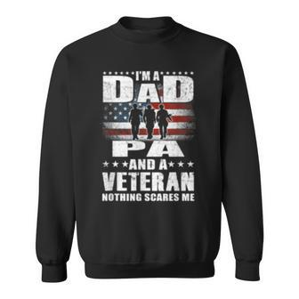 I Am A Dad A Pa And A Veteran T Fathers Day Gift Gift For Mens Sweatshirt | Mazezy