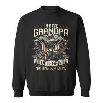 I Am A Dad Grandpa And A Veteran Nothing Scares Me Usa Gifts V4 Sweatshirt - Seseable