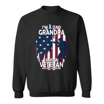 I Am A Dad Grandpa And A Veteran Nothing Scares Me Usa V2 Sweatshirt - Seseable