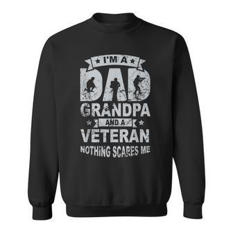I Am A Dad Grandpa & Veterans Funny Dad Veterans Day Sweatshirt - Seseable