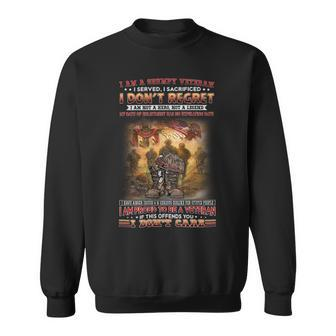 I Am A Grumpy Veteran I Served I Sacrificed I Don’T Regret I Am Not A Hero Not A Legend My Oath Of Enlistment Has No Expiration Date I Have Anger Issues & A Serious Dislike For Stupid People I Am Pr Sweatshirt - Seseable