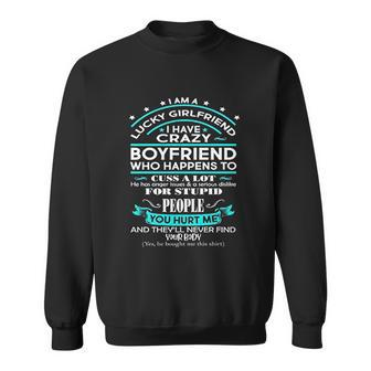 I Am A Lucky Girlfriend I Have A Crazy Boyfriend Relationship Funny Gift Men Women Sweatshirt Graphic Print Unisex - Thegiftio UK