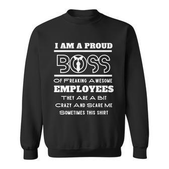 I Am A Proud Boss Of Freaking Awesome Employees V2 Sweatshirt - Monsterry UK