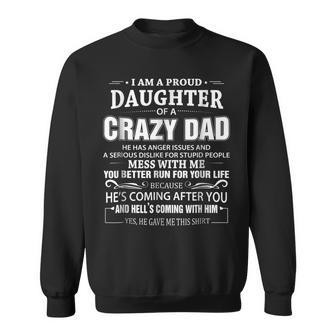 I Am A Proud Daughter Of Crazy Dad T Sweatshirt | Mazezy