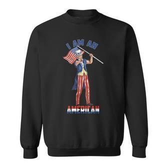 I Am An American Show Your A Patriot Pride With Uncle Sam Sweatshirt | Mazezy