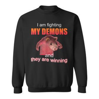 I Am Fighting My Demons And They Are Winning Sweatshirt | Mazezy