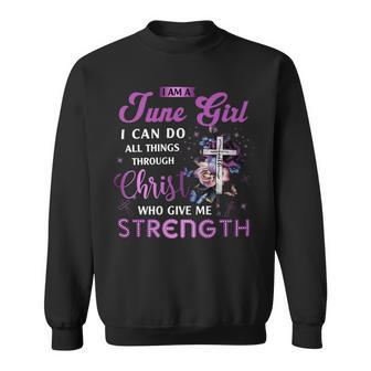 I Am Jure Girl I Can Do All Things Through Christ Who Gives Me Strength Sweatshirt - Seseable