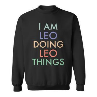 I Am Leo Doing Leo Things Fun Celebration Sweatshirt - Seseable