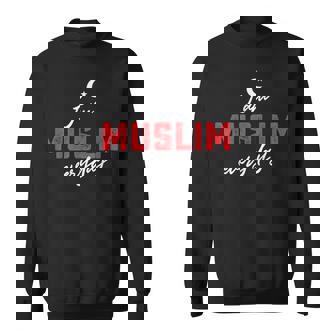 I Am Muslim Every Day Islamic Muslim Islam Lover Sweatshirt | Mazezy