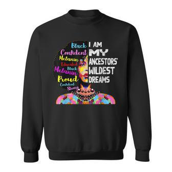 I Am My Ancestors Wildest Dreams Black History Queen Melanin Sweatshirt - Seseable
